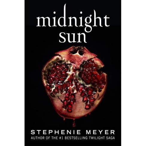 Midnight Sun (twilight Saga) - By Stephenie Meyer (hardcover) : Target