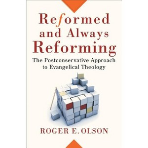 Reformed and Always Reforming - (Acadia Studies in Bible and Theology) by  Roger E Olson (Paperback) - 1 of 1