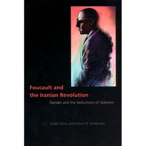 Foucault and the Iranian Revolution - Annotated by  Janet Afary (Paperback) - 1 of 1