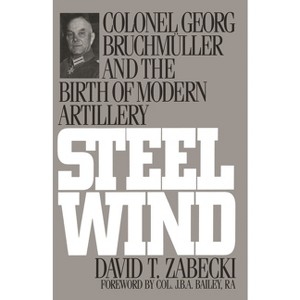 Steel Wind - (Military Profession (Paperback)) by  David Zabecki (Paperback) - 1 of 1
