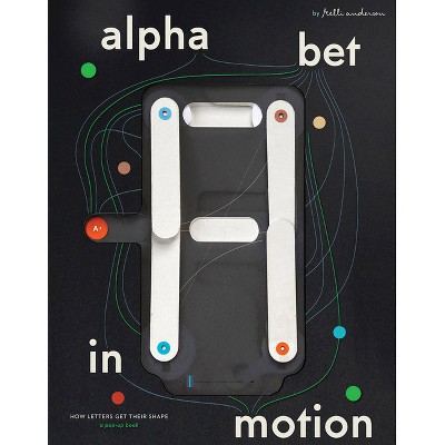 Alphabet in Motion - by  Kelli Anderson (Hardcover)