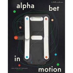 Alphabet in Motion - by  Kelli Anderson (Hardcover) - 1 of 1
