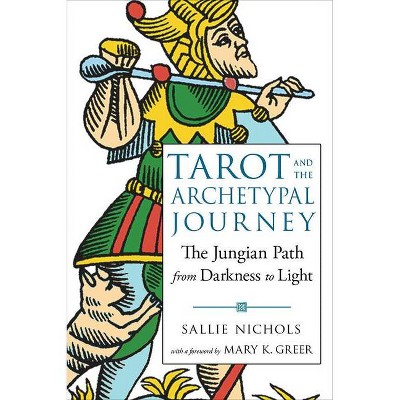 Tarot and the Archetypal Journey - by  Sallie Nichols (Paperback)