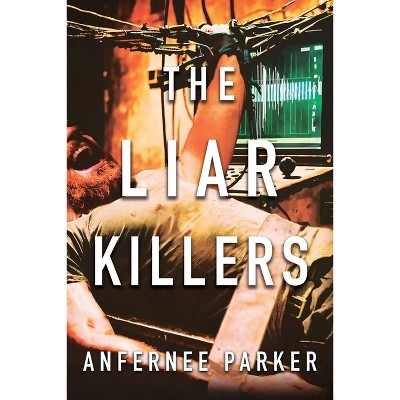 The Liar Killers - by  Anfernee Parker (Paperback)