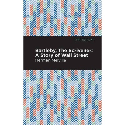 Bartleby, the Scrivener - (Mint Editions) by  Herman Melville (Paperback)