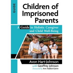 Children of Imprisoned Parents - by  Avon Hart-Johnson & Geoffrey Johnson (Paperback) - 1 of 1