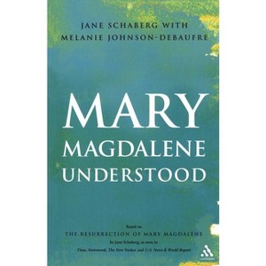 Mary Magdalene Understood - by  Jane Schaberg (Paperback) - 1 of 1