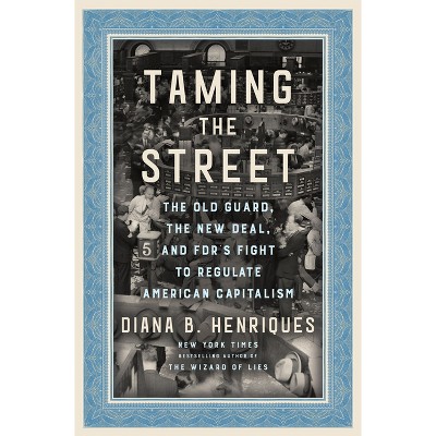 Taming The Street - By Diana B Henriques (hardcover) : Target