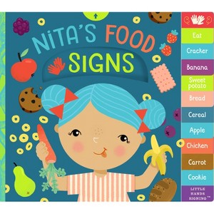 Nita's Food Signs - (Little Hands Signing) by  Kathy MacMillan (Board Book) - 1 of 1