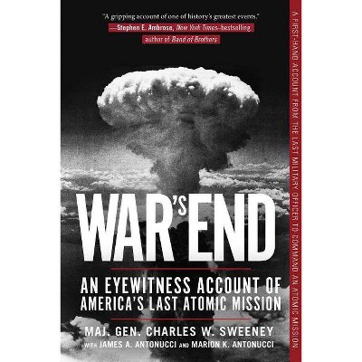 War's End - by  Charles W Sweeney & James A Antonucci & Marion K Antonucci (Paperback)