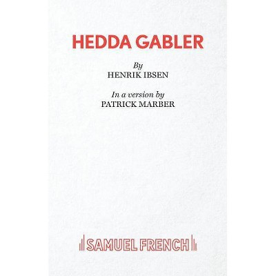 Hedda Gabler - by  Henrik Ibsen (Paperback)