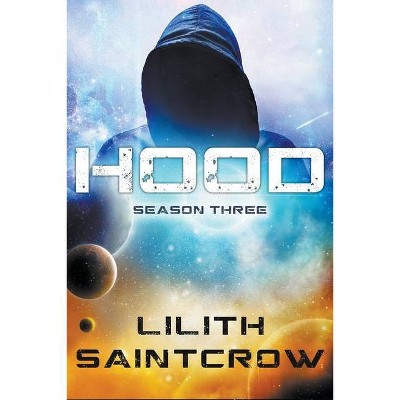 Hood - by  Lilith Saintcrow (Paperback)