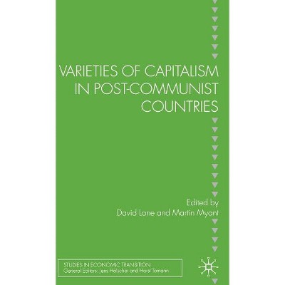 Varieties of Capitalism in Post-Communist Countries - (Studies in Economic Transition) by  D Lane & M Myant (Hardcover)