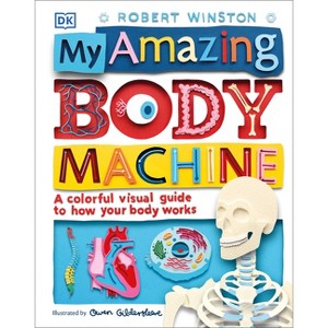 My Amazing Body Machine - by  Robert Winston (Hardcover) - 1 of 1