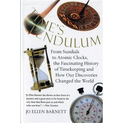 Time's Pendulum - (Harvest Book) by  Jo Ellen Barnett (Paperback)