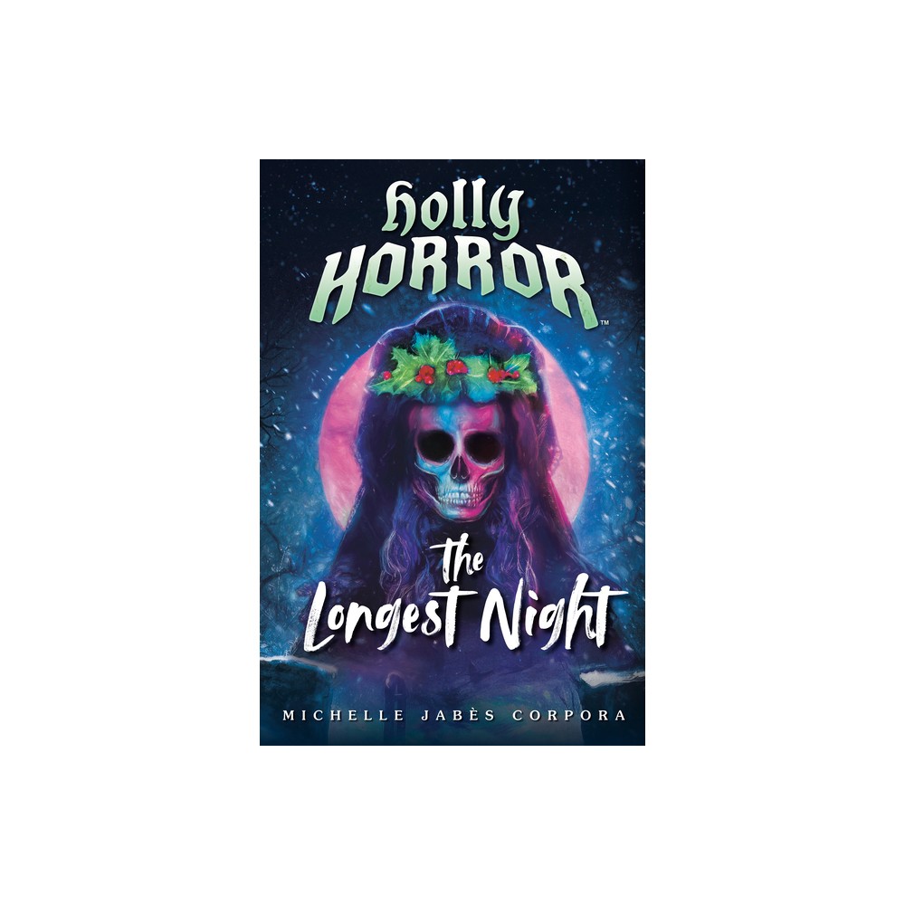 Holly Horror: The Longest Night #2 - by Michelle Jabs Corpora (Hardcover)