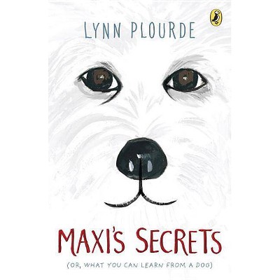 Maxi's Secrets : Or What You Can Learn from a Dog (Reprint) (Paperback) (Lynn Plourde)