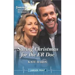 Saving Christmas for the Er Doc - Large Print by  Kate Hardy (Paperback)