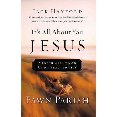It's All about You, Jesus - by  Fawn Parish (Paperback)