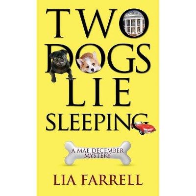 Two Dogs Lie Sleeping - (Mae December Mystery) by  Lia Farrell (Paperback)