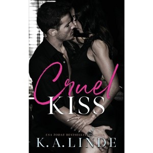 Cruel Kiss - by  K A Linde (Paperback) - 1 of 1