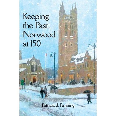 Keeping the Past - by  Patricia Fanning (Paperback)