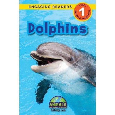 Dolphins - (Animals That Make a Difference!) by  Ashley Lee (Paperback)