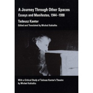 A Journey Through Other Spaces - by  Tadeusz Kantor (Paperback) - 1 of 1
