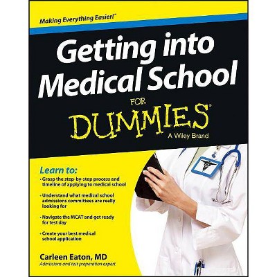 Getting Into Medical School for Dummies - (For Dummies) by  Carleen Eaton (Paperback)