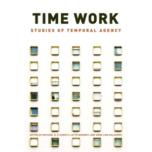 Time Work - by  Michael G Flaherty & Lotte Meinert & Anne Line Dalsgård (Paperback) - 1 of 1