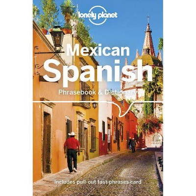 Lonely Planet Mexican Spanish Phrasebook & Dictionary 5 - 5th Edition by  Cecilia Carmona & Rafael Carmona (Paperback)