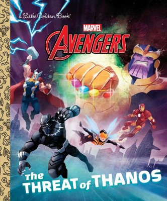 The Threat of Thanos (Marvel Avengers) - (Little Golden Book) by  Arie Kaplan (Hardcover)