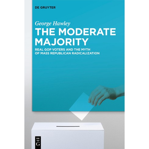 The Moderate Majority - By George Hawley (hardcover) : Target