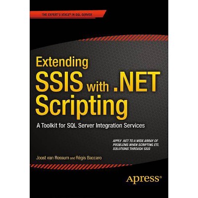 Extending Ssis with .Net Scripting - by  Joost Van Rossum & Regis Baccaro (Paperback)