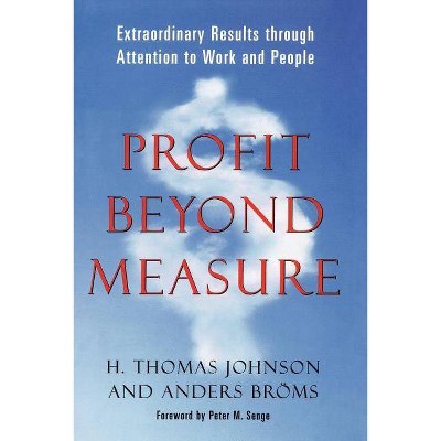 Profit Beyond Measure - by  H Thomas Johnson (Paperback)