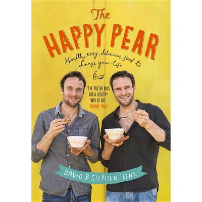 Happy Pear Cookbook - by  David Flynn & Stephen Flynn (Hardcover)