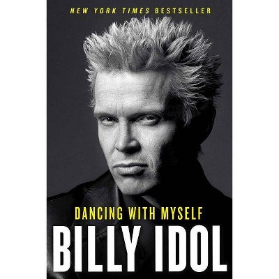  Dancing with Myself - by  Billy Idol (Paperback) 