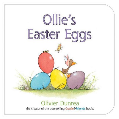 Ollie's Easter Eggs ( Gossie and Friends Board Books) - by Olivier Dunrea (Board Book)