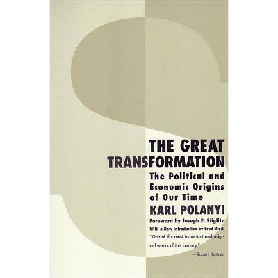 The Great Transformation - 2nd Edition by  Karl Polanyi (Paperback)