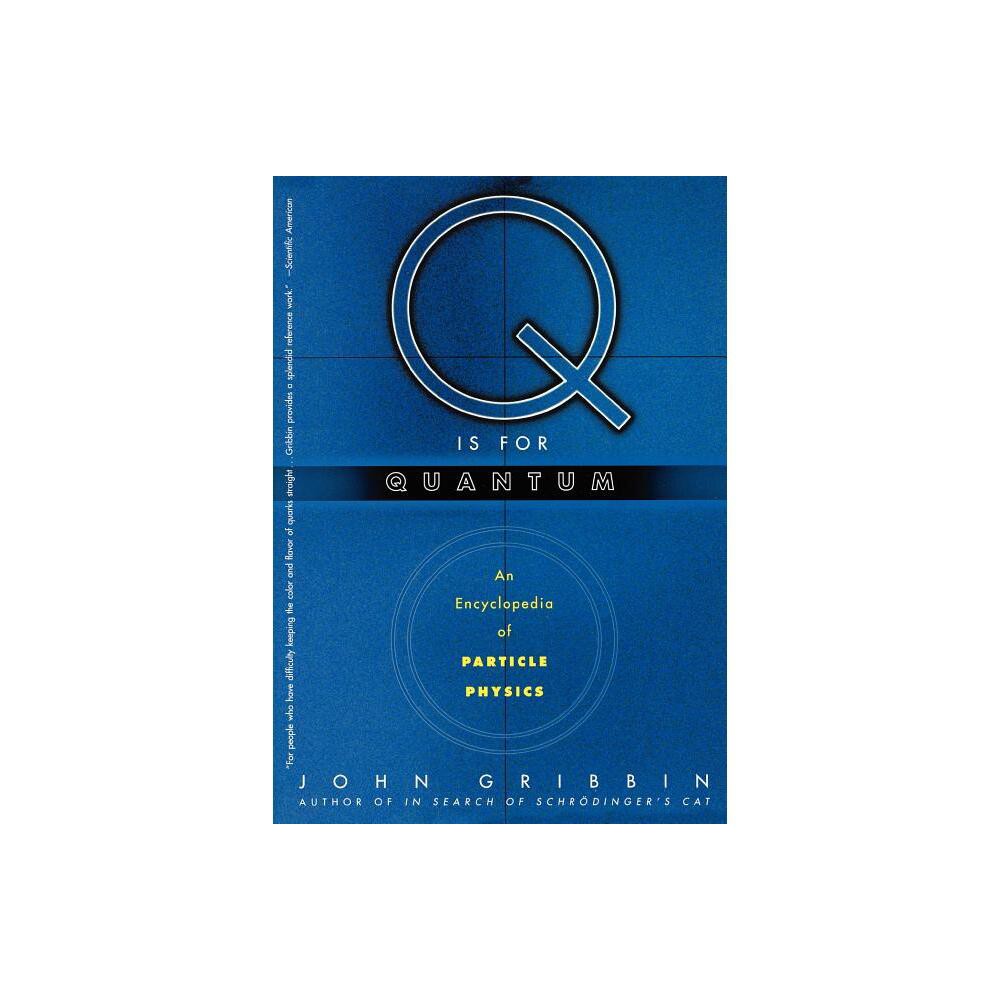 Q Is for Quantum - by John Gribbin (Paperback)