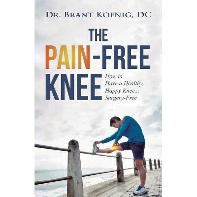 The Pain-Free Knee - by  Koeing (Paperback)