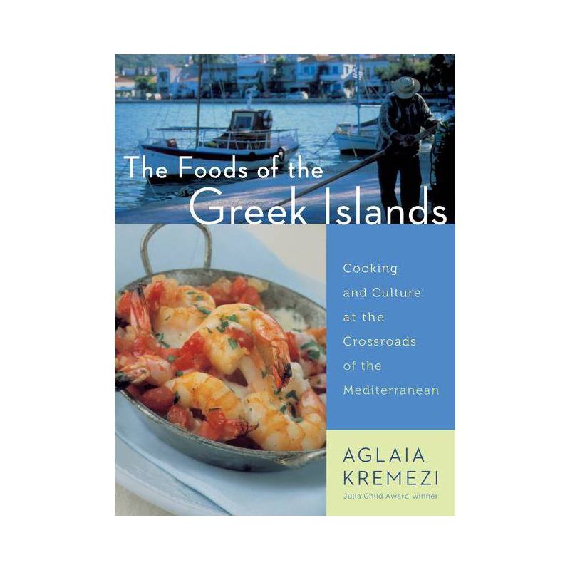 The Foods of the Greek Islands - by  Aglaia Kremezi (Paperback), 1 of 2