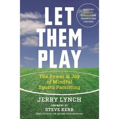 Let Them Play - by  Jerry Lynch (Paperback)