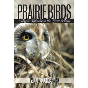 Prairie Birds - Annotated by  Paul A Johnsgard (Hardcover) - 1 of 1