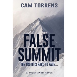 False Summit - (A Tyler Zahn Novel) by  Cam Torrens (Paperback) - 1 of 1