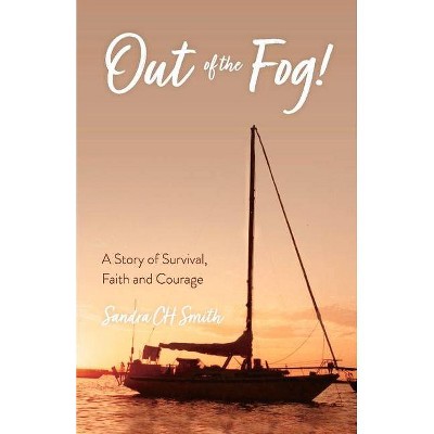 Out of the Fog! - by  Sandra Smith (Paperback)