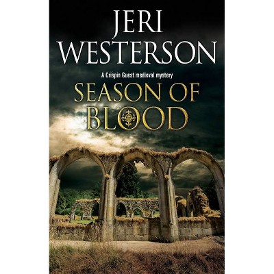 Season of Blood - (Crispin Guest Medieval Noir Mystery) by  Jeri Westerson (Hardcover)