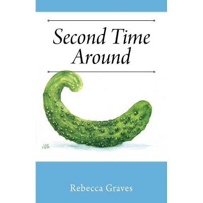 Second Time Around - by  Rebecca Graves (Paperback)