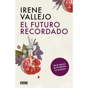 El Futuro Recordado / The Remembered Future - by  Irene Vallejo (Paperback) - 1 of 1