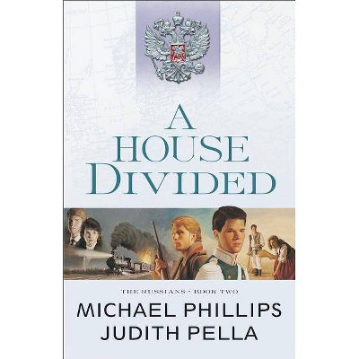 A House Divided - (Russians) by  Michael Phillips & Judith Pella (Paperback)